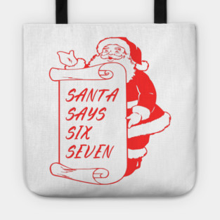 Santa Says Six Seven Tote