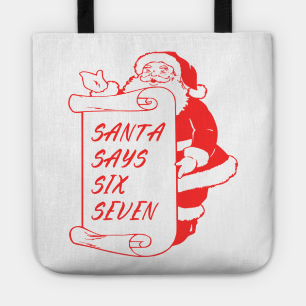 Santa Says Six Seven Tote by Creatifly Graphic Tees