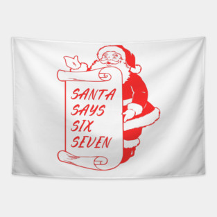 Santa Says Six Seven Tapestry