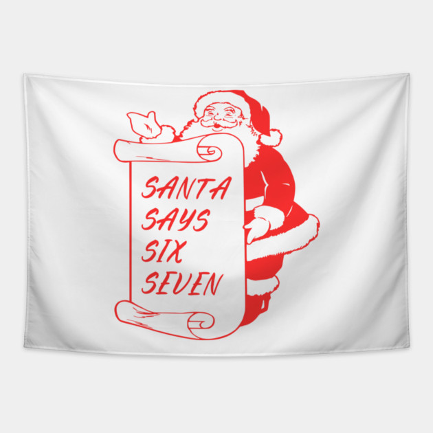 Santa Says Six Seven Tapestry by Creatifly Graphic Tees