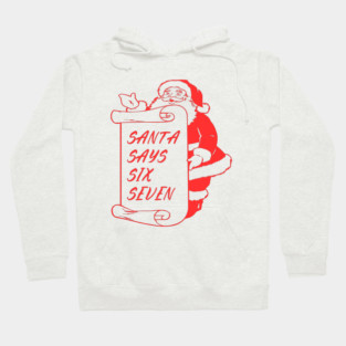 Santa Says Six Seven Hoodie