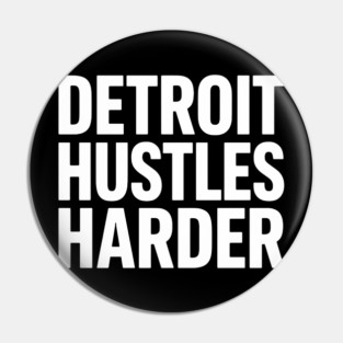 Detroit Hustles Harder – strong urban text Pin