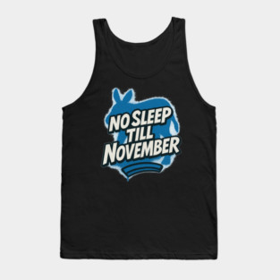 No Sleep Till November – Democratic Campaign Hustle Shirt Tank Top