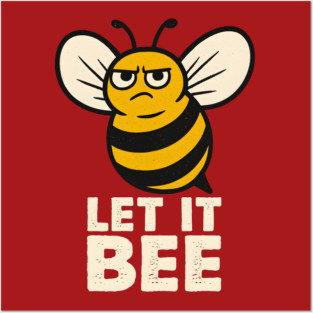 Let It Bee Funny Bee Pun Insect Posters and Art
