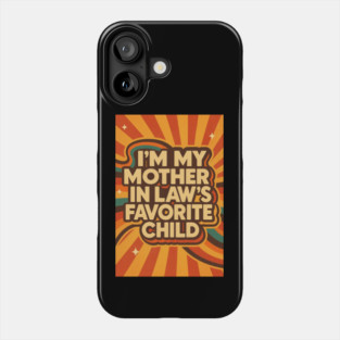 Mother-In-Law's Favorite Child Phone Case