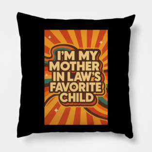 Mother-In-Law's Favorite Child Pillow