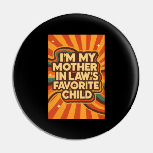 Mother-In-Law's Favorite Child Pin