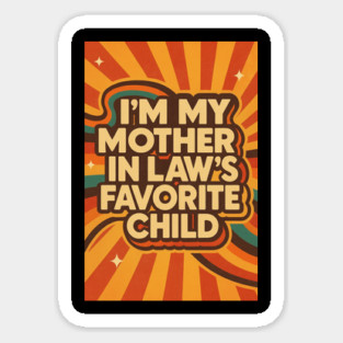 Mother-In-Law's Favorite Child Sticker
