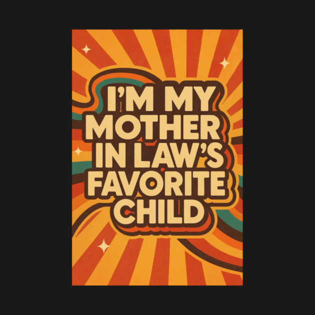 Mother-In-Law's Favorite Child by logiamerch