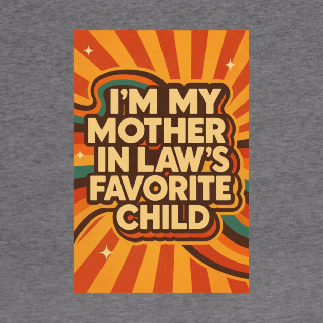 Mother-In-Law's Favorite Child by logiamerch