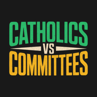 Retro Catholics Vs Committees Funny Trendy Sarcastic Saying T-Shirt
