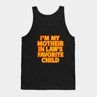 Mother-In-Law's Favorite Child Tank Top