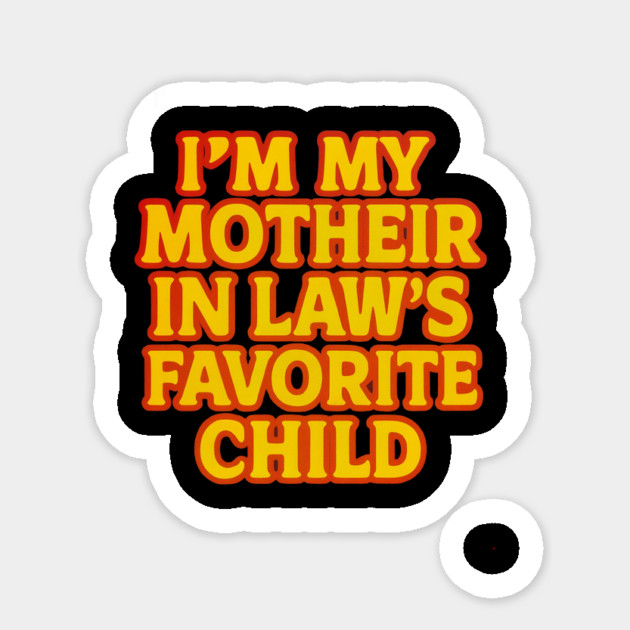 Mother-In-Law's Favorite Child Sticker by logiamerch