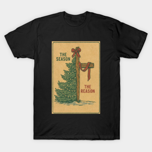 The Season The Reason Vintage Christmas Christian Faith Jesus Christ T-Shirt by logiamerch