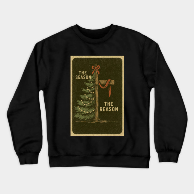 The Season The Reason Vintage Christmas Christian Faith Jesus Christ Crewneck Sweatshirt by logiamerch
