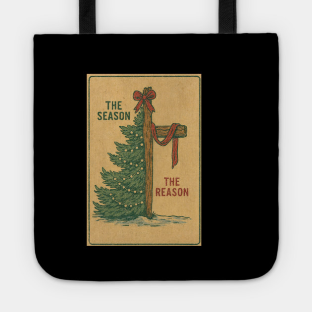 The Season The Reason Vintage Christmas Christian Faith Jesus Christ Tote by logiamerch