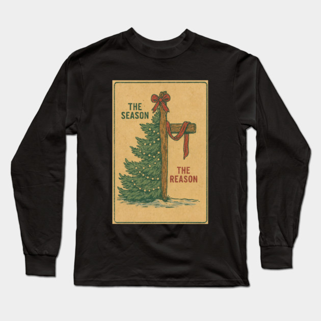 The Season The Reason Vintage Christmas Christian Faith Jesus Christ Long Sleeve T-Shirt by logiamerch