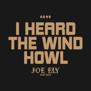 Joe Ely Quote T-Shirt