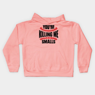 You're Killin' Me Smalls Funny Baseball Movie 90s Kids Hoodie