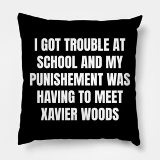 I Got In Trouble At School And My Punishment Was Having To Meet Xavier Woods Pillow