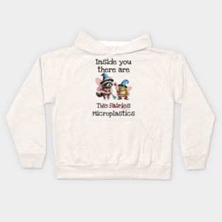Inside you there are (two fairies) Microplastics, funny design Kids Hoodie