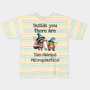 Inside you there are (two fairies) Microplastics, funny design Kids T-Shirt