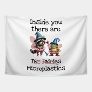 Inside you there are (two fairies) Microplastics, funny design Tapestry