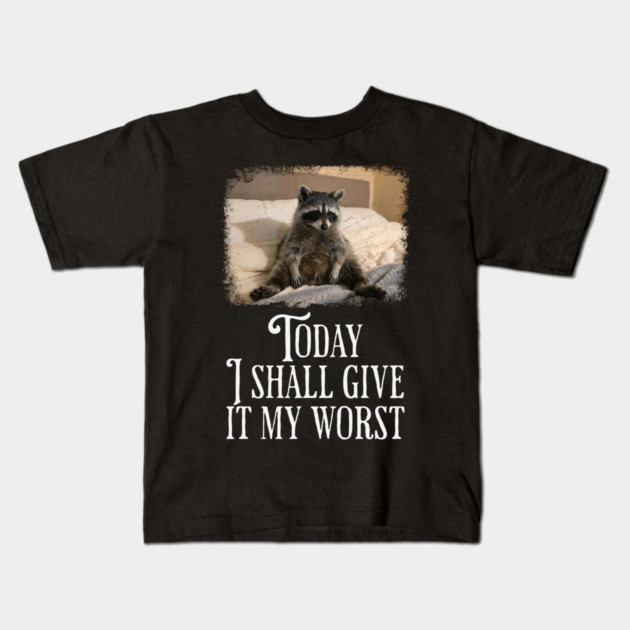 Dejected Raccoon: Today I Shall Give It My Worst, funny Kids T-Shirt by Luxinda