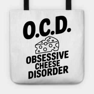 O.C.D. Obsessive Cheese Disorder Tote