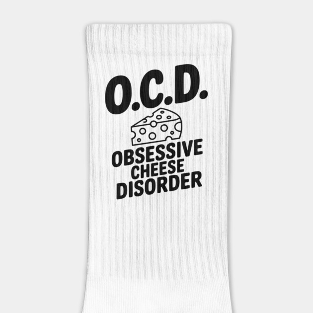 O.C.D. Obsessive Cheese Disorder by Frank Ring