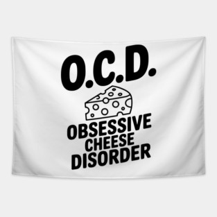 O.C.D. Obsessive Cheese Disorder Tapestry