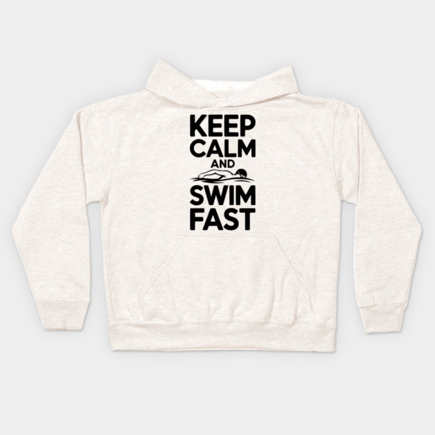 Keep Calm and Swim Fast Kids Hoodie by Frank Ring