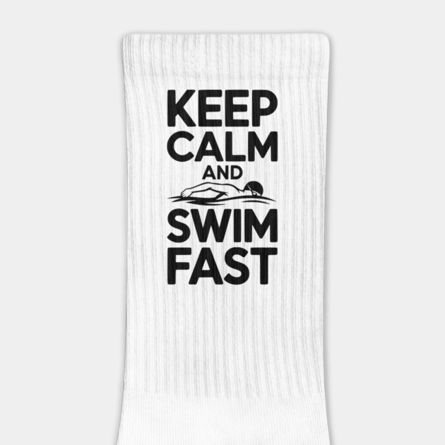 Keep Calm and Swim Fast by Frank Ring