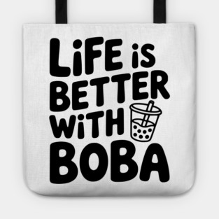 Life is Better with Boba Tote