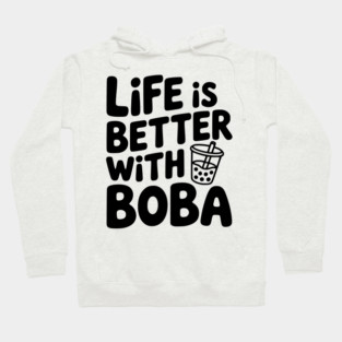 Life is Better with Boba Hoodie