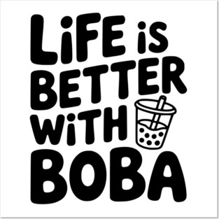 Life is Better with Boba Posters and Art