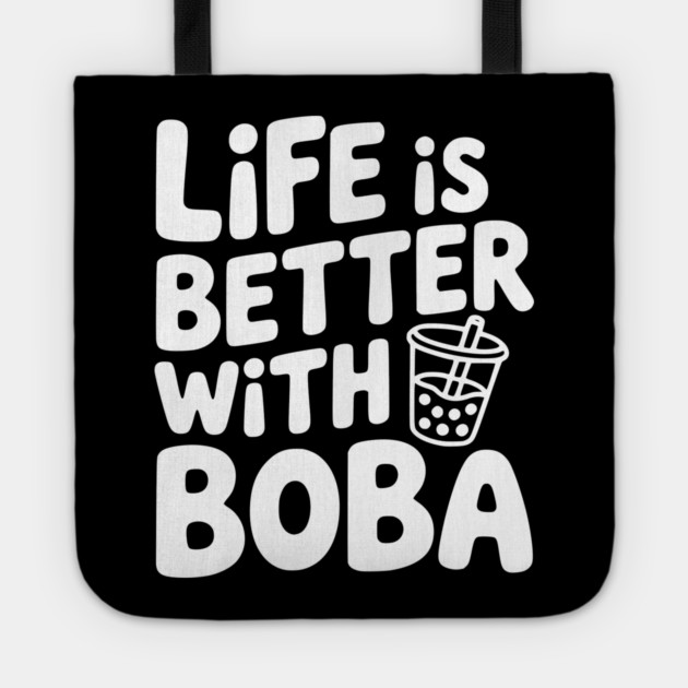 Life is Better with Boba Tote by Frank Ring