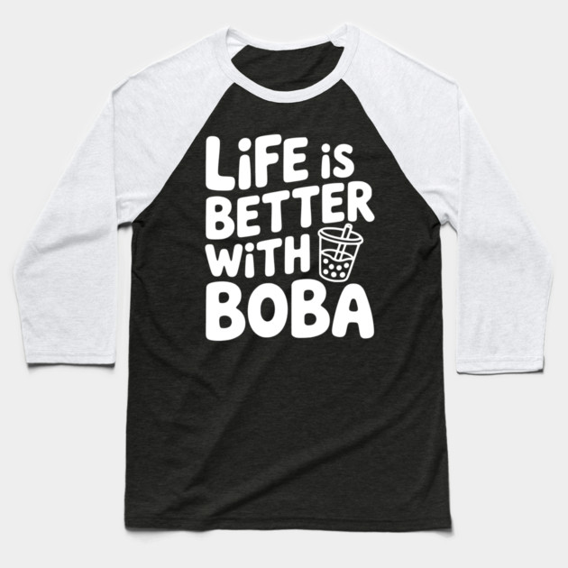 Life is Better with Boba Baseball T-Shirt by Frank Ring