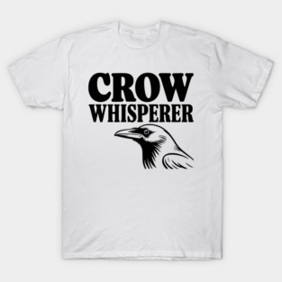 Crow Whisperer T-Shirt