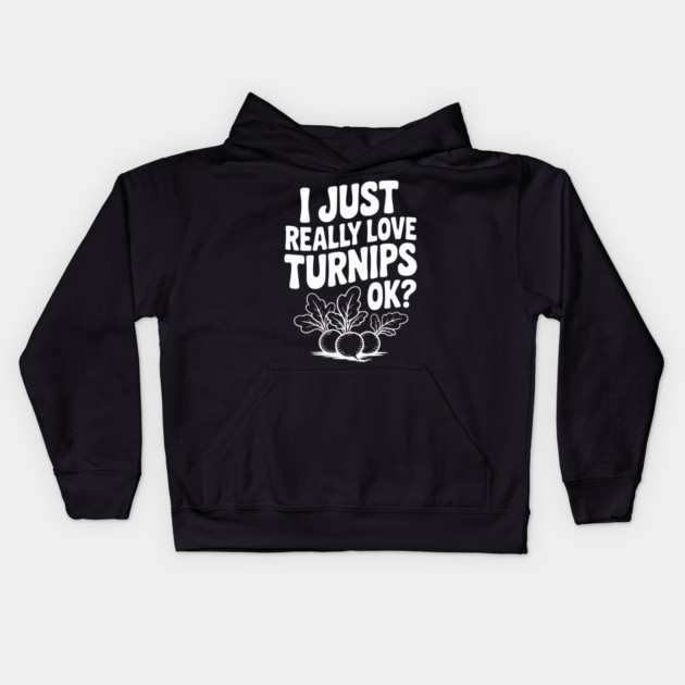 I Just Really Love Turnips OK? Kids Hoodie by Frank Ring