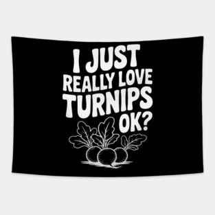 I Just Really Love Turnips OK? Tapestry