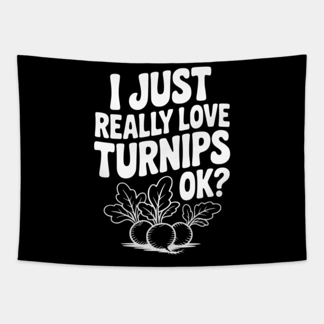 I Just Really Love Turnips OK? Tapestry by Frank Ring