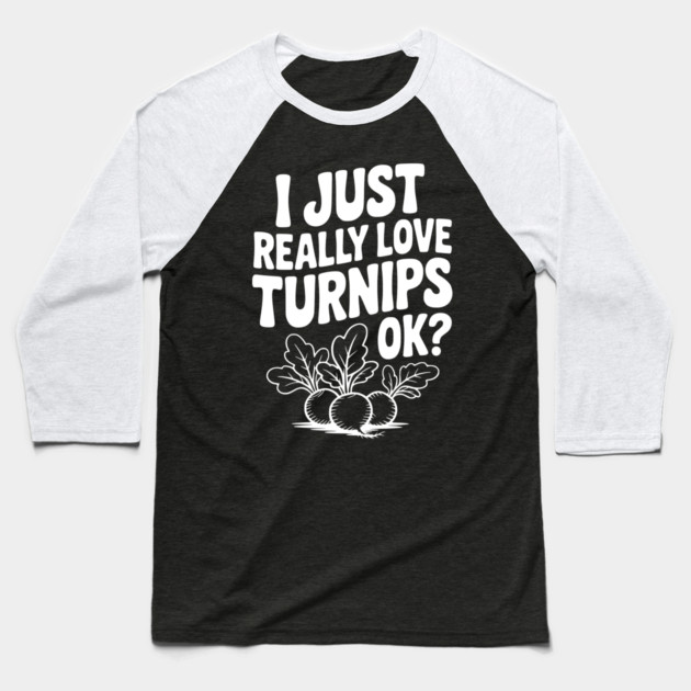 I Just Really Love Turnips OK? Baseball T-Shirt by Frank Ring