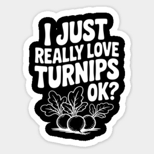 I Just Really Love Turnips OK? Magnet