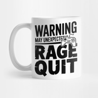 Warning May Unexpectedly Rage Quit Mug