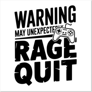 Warning May Unexpectedly Rage Quit Posters and Art