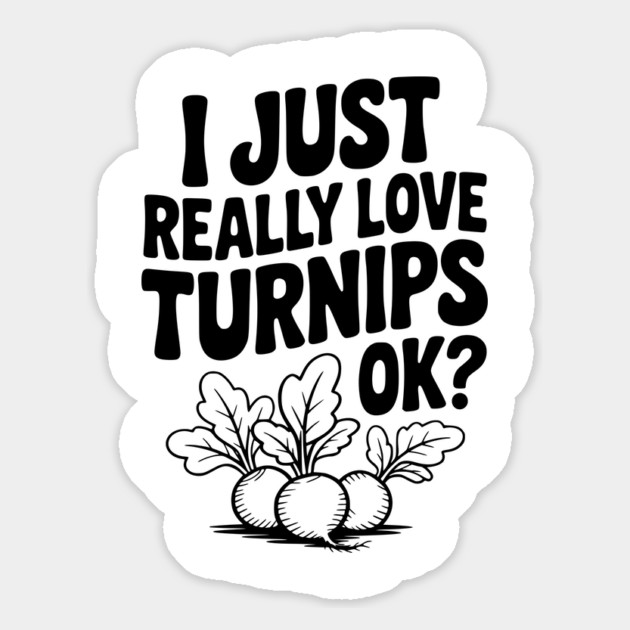 I Just Really Love Turnips OK? Magnet by Frank Ring