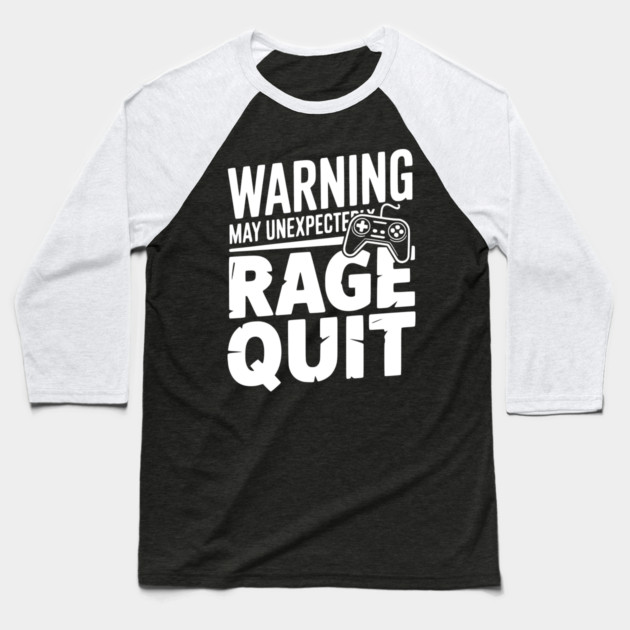 Warning May Unexpectedly Rage Quit Baseball T-Shirt by Frank Ring