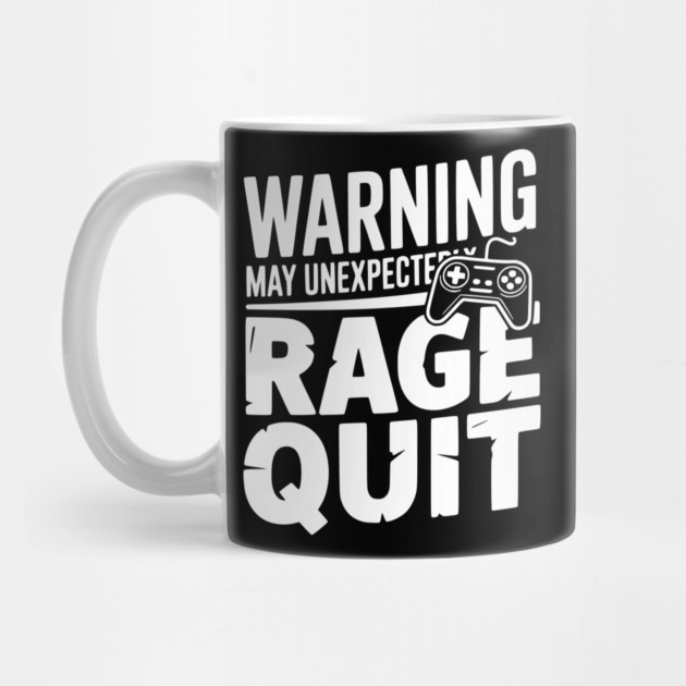 Warning May Unexpectedly Rage Quit by Frank Ring