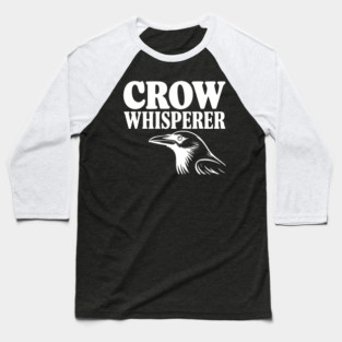 Crow Whisperer Baseball T-Shirt